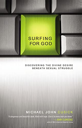 Surfing for God: Discovering the Divine Desire Beneath Sexual Struggle von Thomas Nelson